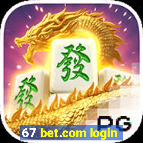 67 bet.com login